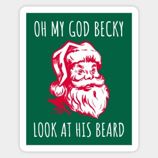 Oh My God Becky, Look At His Beard Magnet